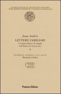 Lettere familiari. Corrispondenza di viaggio dall'Italia del Settecento