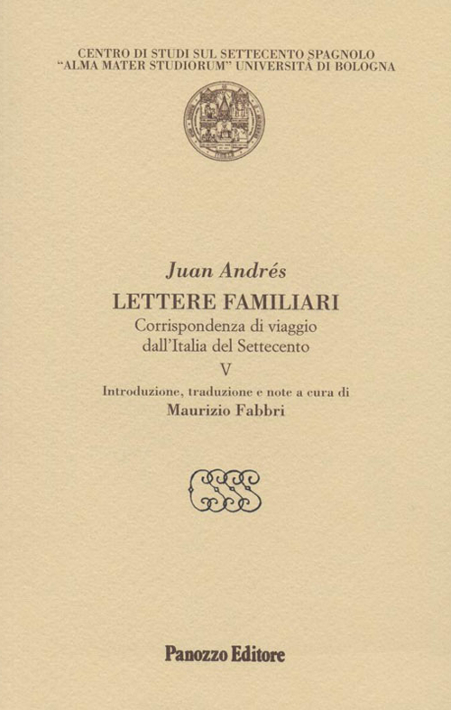 Lettere familiari. Corrispondenza di viaggio dall'Italia del Settecento