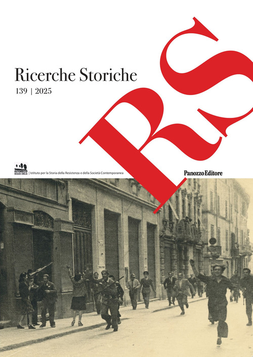 Ricerche storiche. Rivista semestrale di Istoreco - Istituto per la storia della Resistenza e dell'Età Contemporanea della Provincia di Reggio Emilia