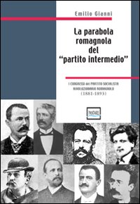 La parabola romagnola del &laquo;partito intermedio&raquo;. I congressi del partito socialista rivoluzionario romagnolo. 1881-1893