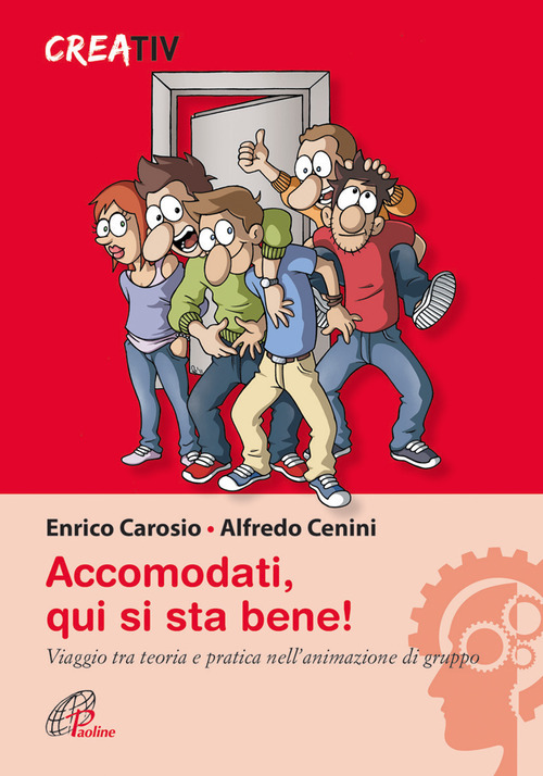 Accomodati. Qui si sta bene! Viaggio tra teoria e pratica nell'animazione di gruppo