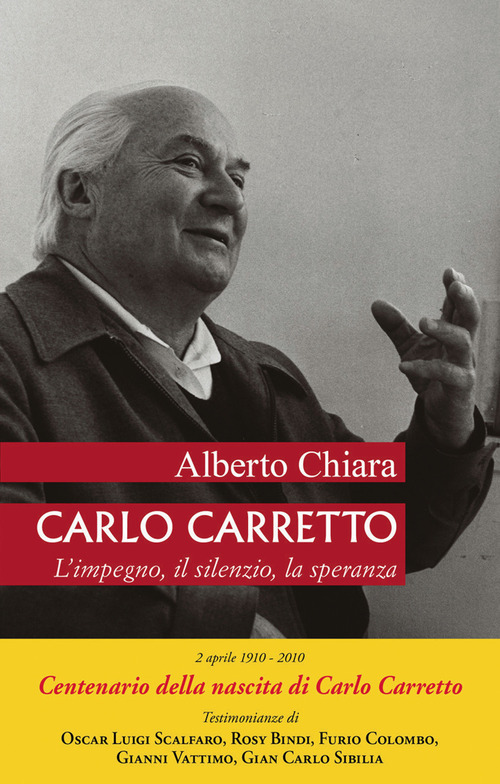 Carlo Carretto. L'impegno, il silenzio, la speranza