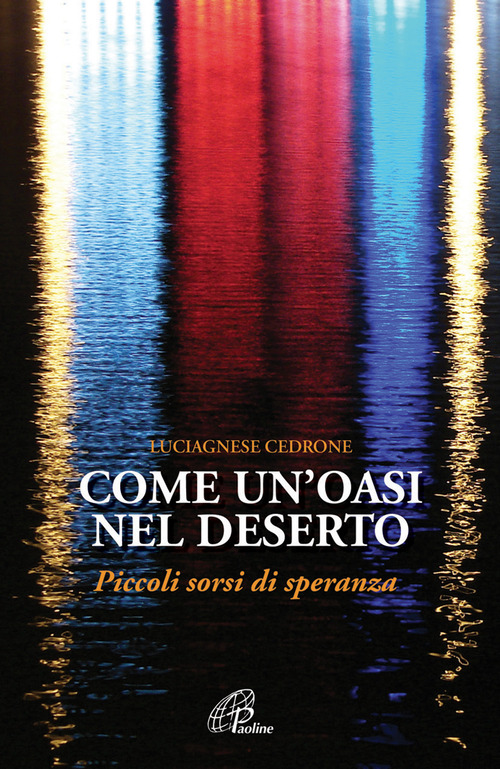 Come un'oasi nel deserto. Piccoli sorsi di speranza