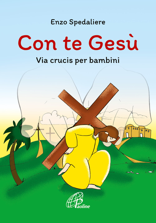 Con te Ges&ugrave;. Via crucis per bambini