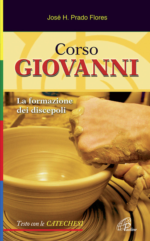 Corso Giovanni. La formazione dei discepoli. Testo con le catechesi