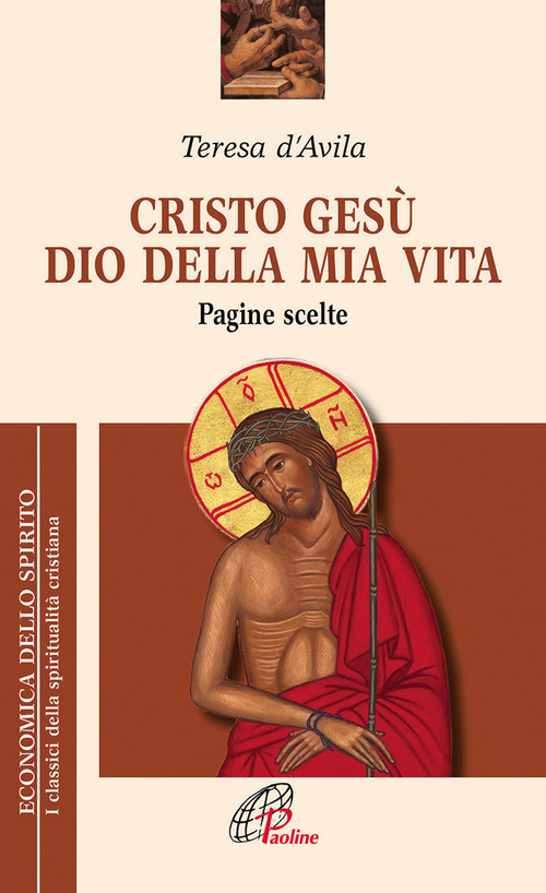 Cristo Ges&ugrave; dio della mia vita. Pagine scelte