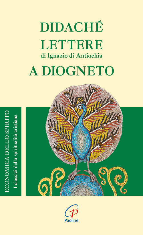 Didach&egrave;. Lettere di Ignazio d'Antiochia. A Diogneto