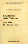 Elisabetta della Trinit&agrave;. Una vita di lode a Dio
