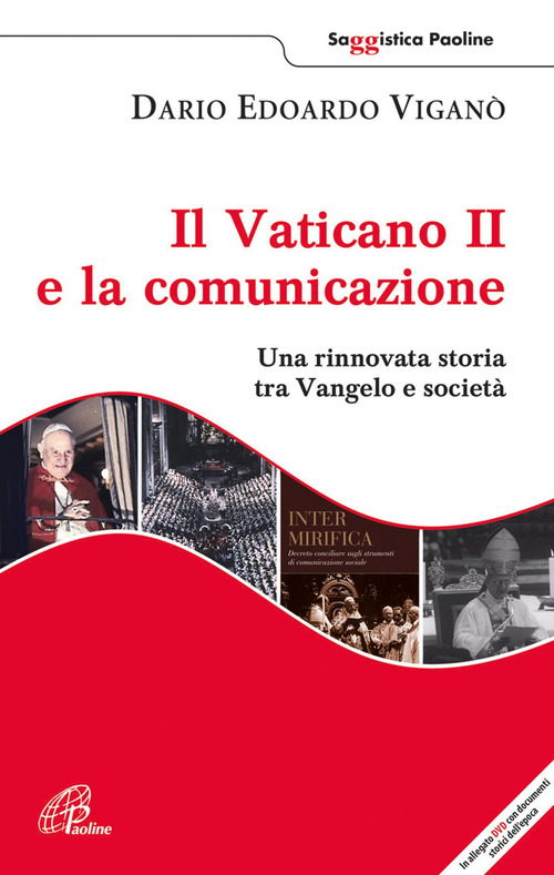 Il Vaticano II e la comunicazione. Una rinnovata storia tra Vangelo e societ&agrave;