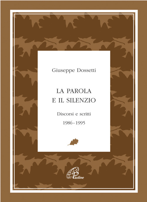 La parola e il silenzio. Discorsi e scritti 1986-1995
