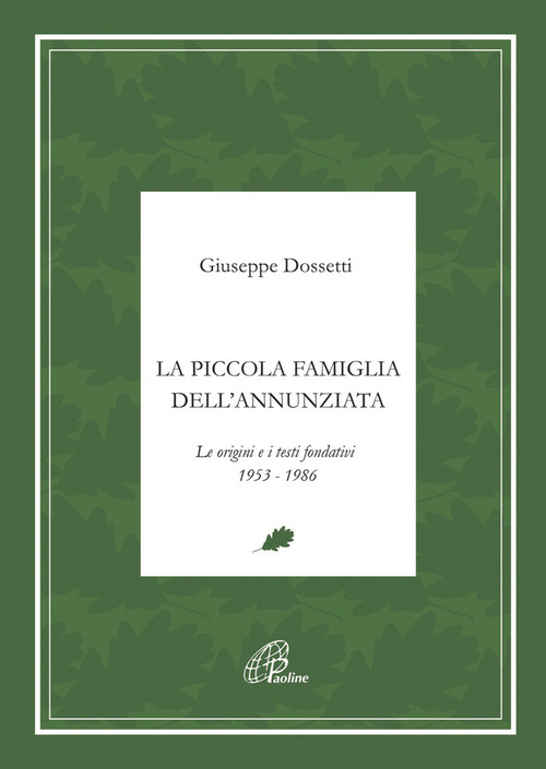 La piccola famiglia dell'Annunziata. Le origini e i testi fondativi 1953-1986