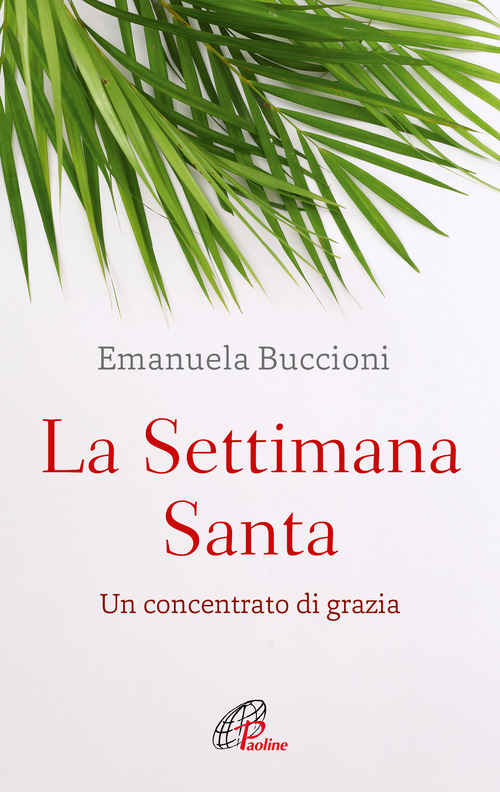 La settimana santa. Un concentrato di grazia