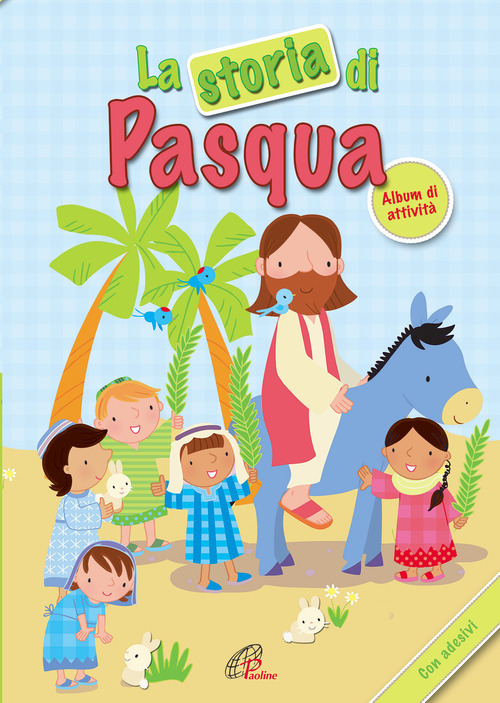 La storia di Pasqua. Album di attivit&agrave;. Con adesivi