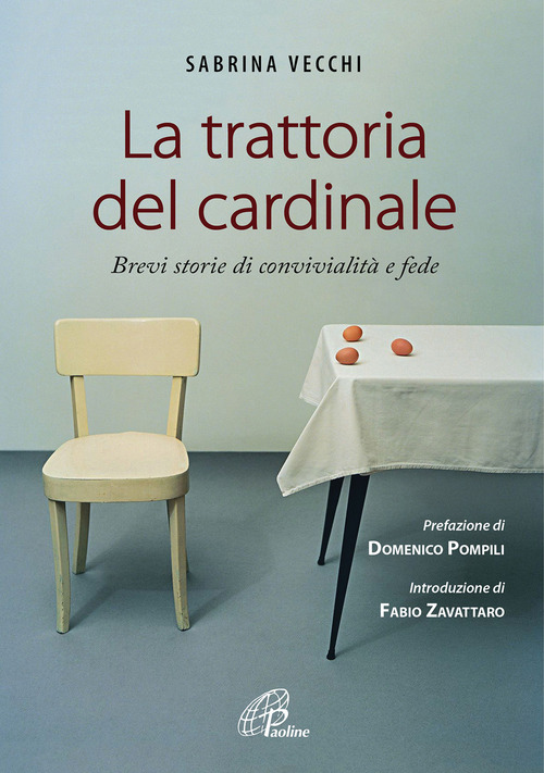 La trattoria del cardinale. Brevi storie di convivialit&agrave; e fede