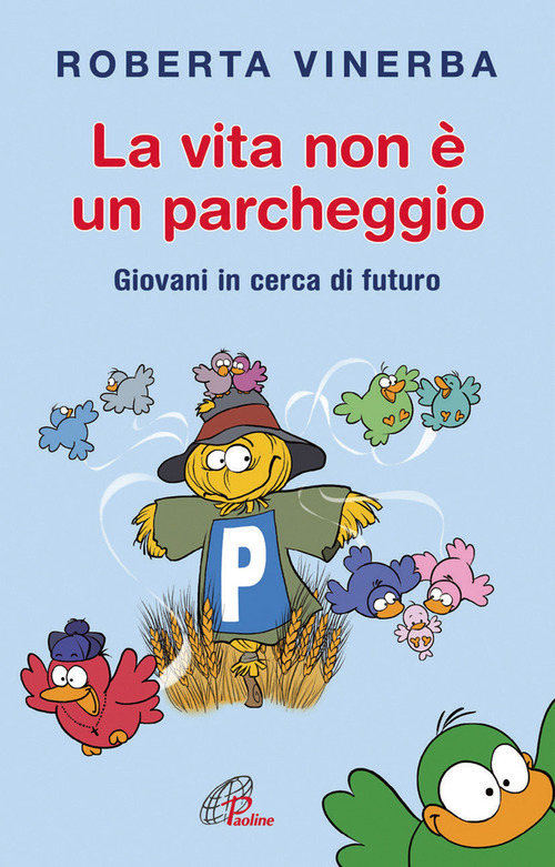 La vita non &egrave; un parcheggio. Giovani in cerca di futuro
