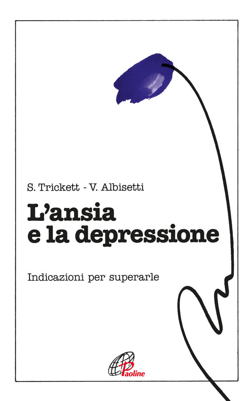 L'ansia e la depressione. Nuove indicazioni per superarle