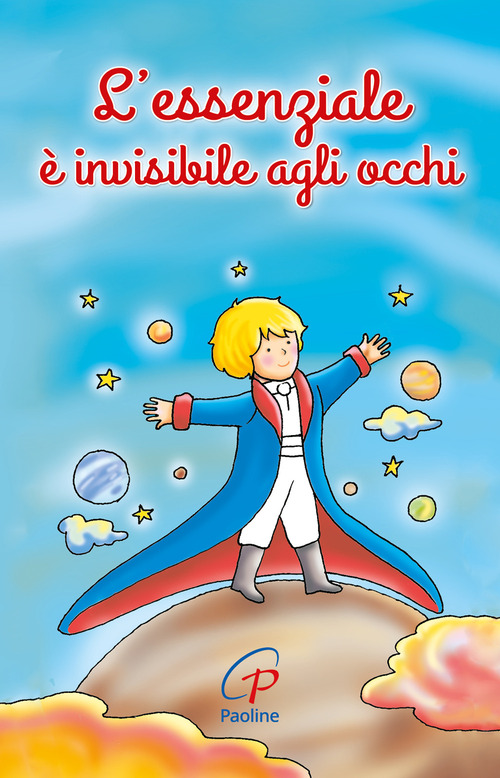 L'essenziale è invisibile agli occhi