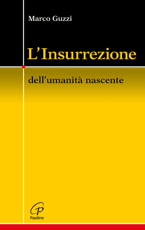 L'Insurrezione. Dell'umanit&agrave; nascente