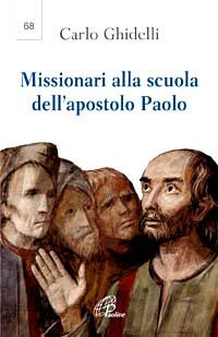 Missionari alla scuola dell'apostolo Paolo. Seconda lettera dell'arcivescovo per l'anno paolino