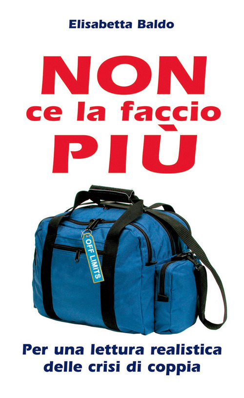 Non ce la faccio pi&ugrave;. Per una lettura realistica delle crisi di coppia