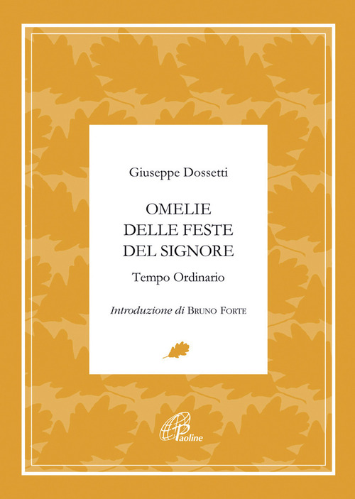Omelie delle feste del signore. Tempo ordinario
