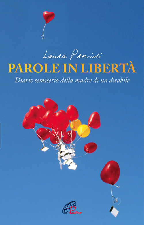 Parole in libert&agrave;. Diario semiserio della madre di un disabile