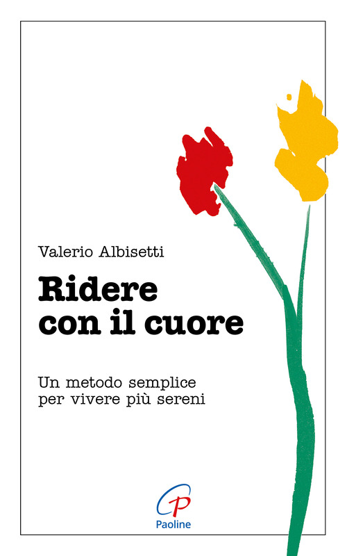 Ridere con il cuore. Un metodo semplice per vivere più sereni