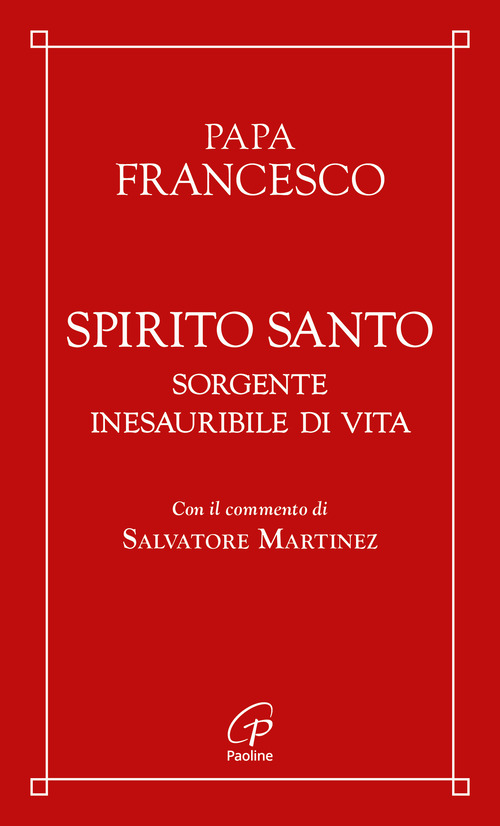 Spirito Santo. Sorgente inesauribile di vita