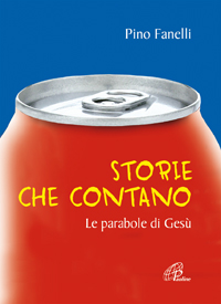 Storie che contano. Le parabole di Ges&ugrave;