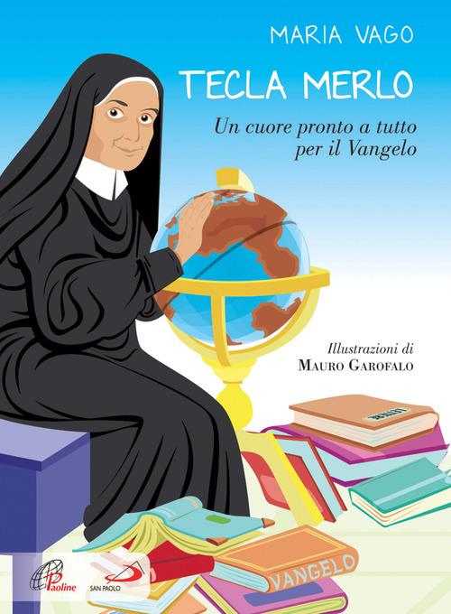 Tecla Merlo. Un cuore pronto a tutto per il Vangelo