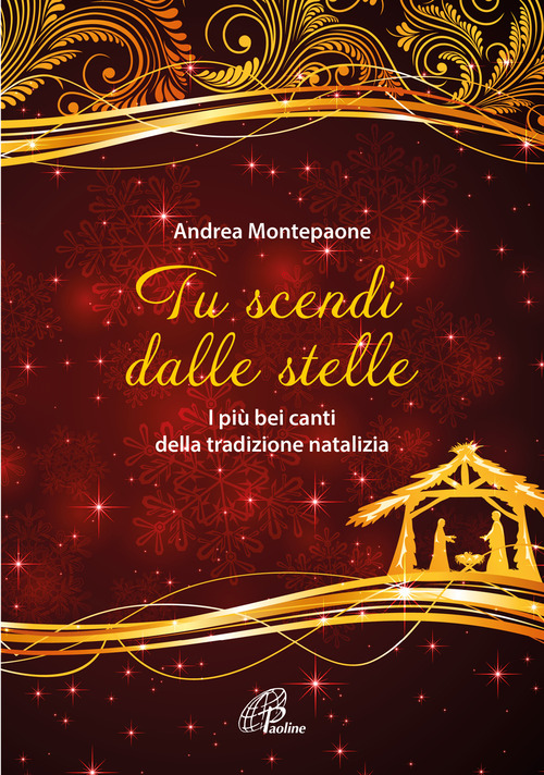 Tu scendi dalle stelle. I pi&ugrave; bei canti della tradizione natalizia