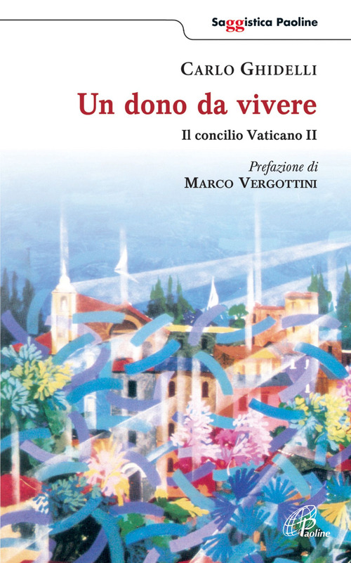 Un dono da vivere. Il concilio Vaticano II