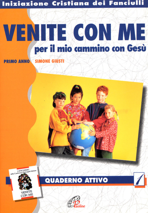 &laquo;Venite con me&raquo; per il mio cammino con Ges&ugrave;. Quaderno attivo - primo anno