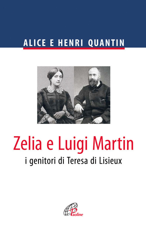 Zelia e Luigi Martin. I genitori di Teresa di Lisieux