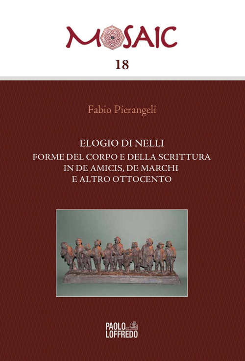 Elogio di Nelli. Forme del corpo e della scrittura in De Amicis, De Marchi e altro Ottocento