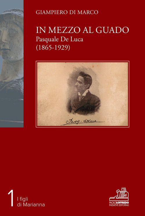 In mezzo al guado. Pasquale De Luca (1865-1929)
