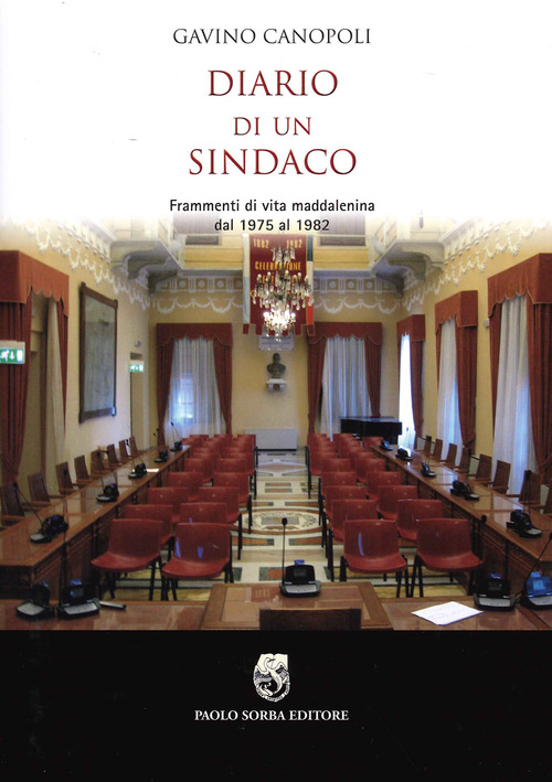 Diario di un sindaco. Frammenti di vita maddalenina dal 1975 al 1982