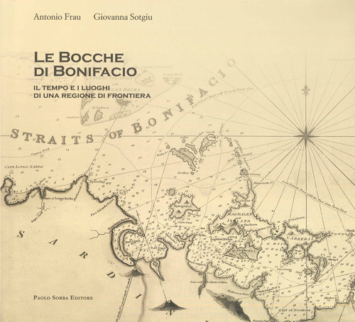Le bocche di Bonifacio. Il tempo e i luoghi di una regione di frontiera