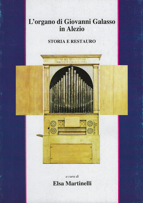 L'organo di Giovanni Galasso in Alezio. Storia e restauro