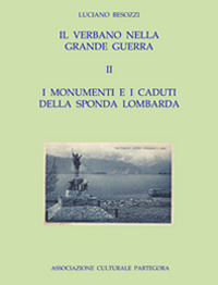 Il Verbano nella grande guerra. I caduti e i monumenti