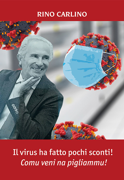 Il virus ha fatto pochi sconti! Comu veni na pigliammu!