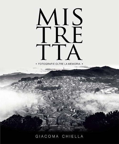 Mistretta. Fotografie oltre la memoria