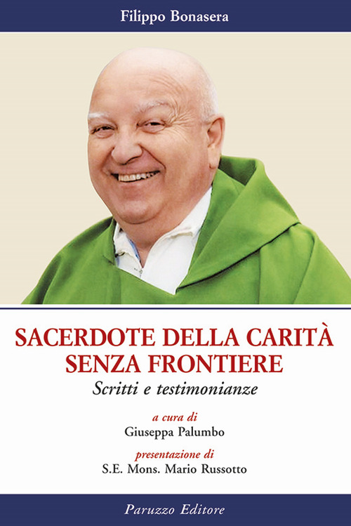 Sacerdote della carit&agrave; senza frontiere. Scritti e testimonianze