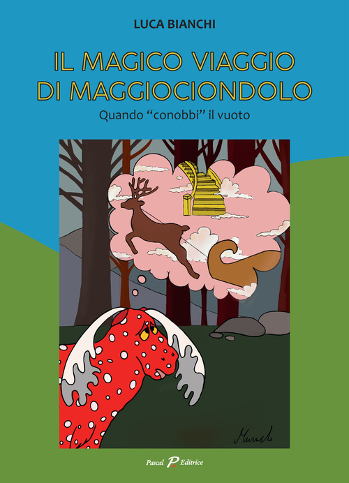 Il magico viaggio di Maggiociondolo. Quando &laquo;conobbi&raquo; il vuoto