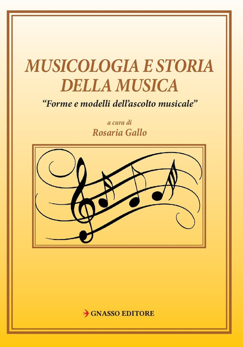 Musicologia e storia della musica. &laquo;Forme e modelli di ascolto musicale&raquo;