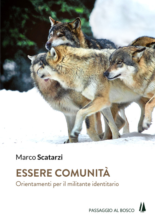 Essere comunit&agrave;. Orientamenti per il militante identitario