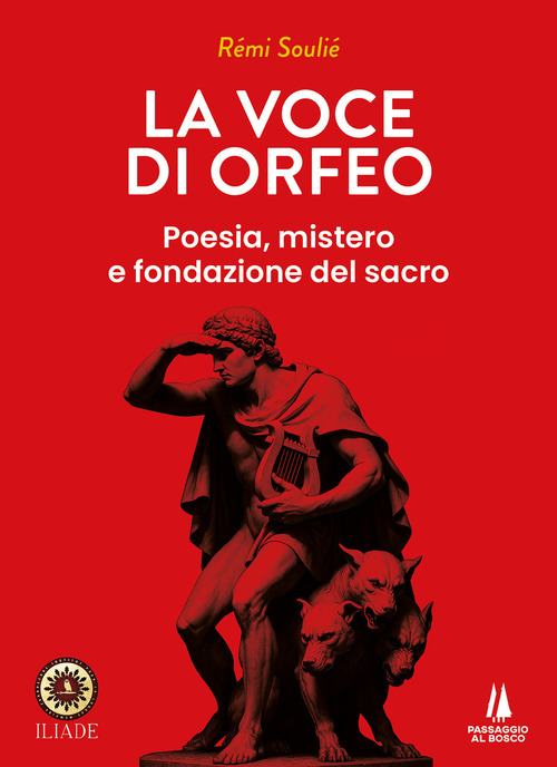 La voce di Orfeo. Poesia, mistero e fondazione del sacro