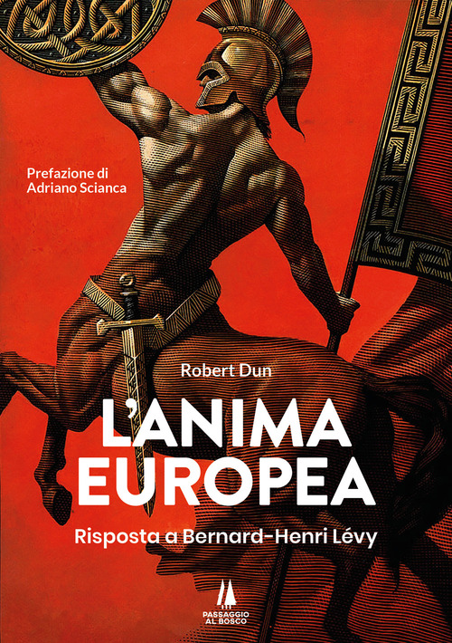 L'anima europea. Risposta a Bernard-Henri L&eacute;vy