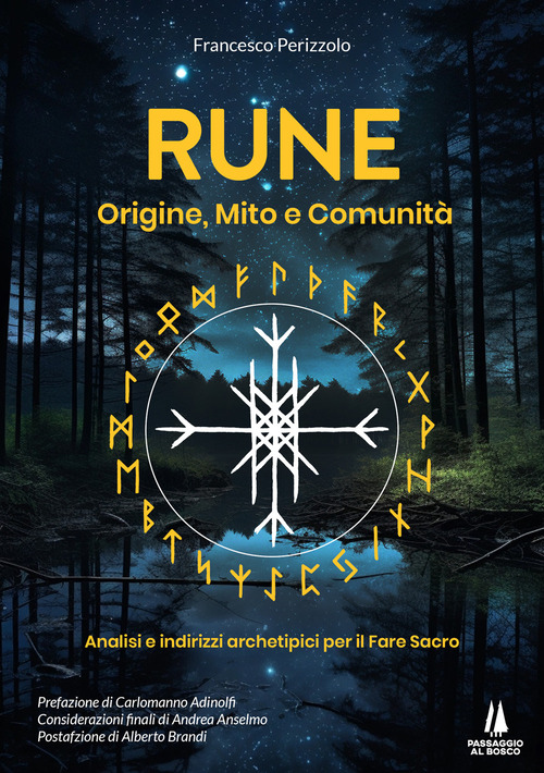 Rune: origine, mito e comunit&agrave;. Analisi e indirizzi archetipici per il Fare Sacro