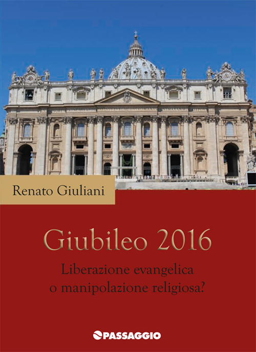 Giubileo 2016. Liberazione evangelica o manipolazione religiosa?
